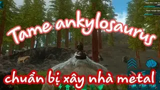 Ark mobile #7 - Vua đập đ&aacute; 1 ph&uacute;t 2000 metal | Ark survival evolved