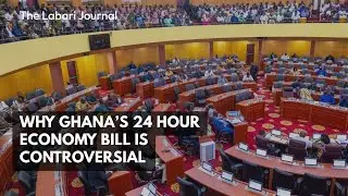Why Ghana's New 24 Hour Economy Bill Is Controversial