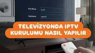 Televizyonda IPTV Kurulumu Nasıl Yapılır - TV IPTV Kurulumu