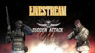 🔴 LIVE | Battling in Sudden Attack - Legendary FPS Action! 🎯🔥 #17