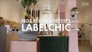 Nos belles adresses : Labelchic | ELLE Belgique