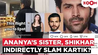 Ananya Panday’s sister Rysa,Janhvi’s rumoured BF Shikhar Pahariya take subtle DIGS at Kartik Aaryan?
