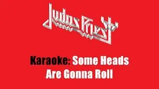 Karaoke: Judas Priest / Some Heads Are Gonna Roll