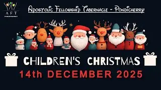 CHILDREN'S CHRISTMAS PROGRAM 2025| 14-12-2025 | REV. EDWIN ROBINSON | AFT PONDICHERRY