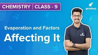 Evaporation and Factors Affecting It | CBSE | Class 9 Chemistry | Sunil Sir | NCERT