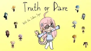 Truth or Dare - The Chosen Zodiacs {Special}