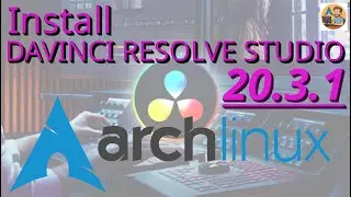 [HOW TO] Install Davinci Resolve Studio 20.3.1 on Arch Linux [NEW METHOD]