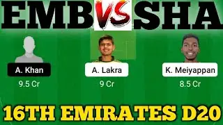 EMB vs SHA || SHA Vs EMB Prediction || EMB VS SHA 16TH EMIRATES D20 MATCH