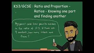 KS3/GCSE Maths - Ratio and Proportion : Knowing One Part Finding Another