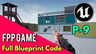 FPP Game Development Unreal Engine 4 | Game Export Test and etc System P-9 FPP System Game❤️