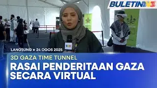 [PENUH] Pameran 3D Gaza Time Tunnel | 24 Ogos 2025