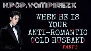 Txt Yeonjun ff || Part 2 ||Anti-Romantic Cold husband #txt #txtff #yeonjun #sugarrushride