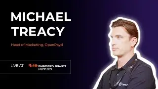 FTT Embedded Finance & Super Apps 2022 &ndash; Onsite interview with Michael Treacy, OpenPayd