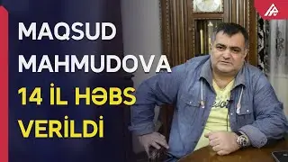 Afətlə Vasifə s&ouml;ym&uuml;şəm, yaxşı eləmişəm &ndash; Maqsud Mahmudovun məhkəməsindən
