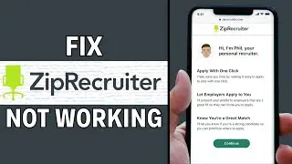 How to Fix ZipRecruiter App Not Working | Latest Guide