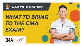What To Bring To Your CMA Exam? [LIVE Q&A]