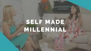 Self Made Millennial   #Empowerista