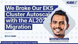 We Broke Our EKS Cluster Autoscaler with the AL2023 Migration, with Dilshan Wijesooriya | KubeFM