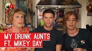 My Drunk Aunts ft. Mikey Day