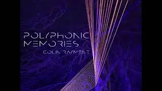 Colin Rayment - Polyphonic Memories [Preview Album] (Berlin school, Ambient)HD