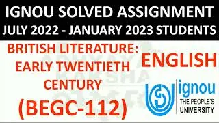 BEGC 112 - BRITISH LITERATURE : EARLY TWENTIETH CENTURY - IGNOU SOLVED ASSIGNMENT 2022-2023