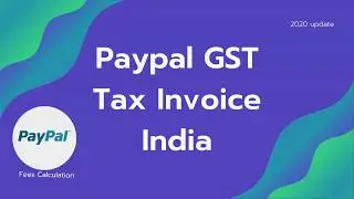 Paypal GST Tax Invoice India | Fees Calculation | 2020 Update