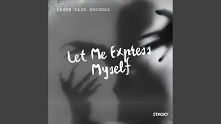 Let Me Express Myself (T-Man Vox)