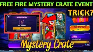 Free Fire New Mystery Crate Event | New Mystery Crate Event In Free  Fire| Mystery Crate Event Trick