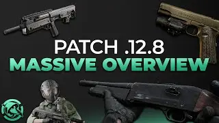 Patch .12.8 MASSIVE OVERVIEW - Escape from Tarkov