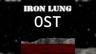 IRON LUNG OST - Track 3 - 