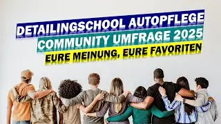 Eure Meinung z&auml;hlt! Autopflege Community Umfrage 2025 &ndash; Eure Favoriten & Erfahrungen! 🗳️✨
