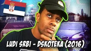 BALKAN MUSIC REACTION | Ludi Srbi - Dskoteka (2016)