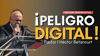 ⛔El PELIGRO de un mal manejo Digital | Pr. Héctor Betancurt | Vicepresidente IPUC #redessociales