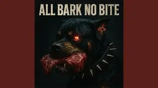 All Bark No Bite