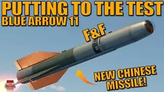 ПОЛНЫЙ ТЕСТ РАКЕТЫ &laquo;СИНЯЯ СТРЕЛА 11&raquo;! НОВАЯ китайская ракета Heli F&F! &mdash; War Thunder DEV