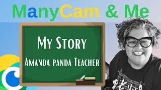 ManyCam and Me: My Story, Amanda Panda Teacher