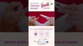 Jerawat? Cuek Aja! Kan Ada Verile Acne Gel (Ver. Vertikal)