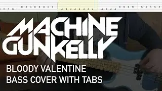 Machine Gun Kelly - Bloody Valentine (Bass Cover with Tabs)