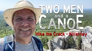 Hiking the Crack - Killarney - Car Camping - July 2020