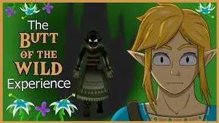 The Butt of the Wild Experience (Part 7)