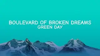 Green Day - Boulevard of Broken Dreams (Lyrics)