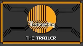 Twinstiq, The Trailer!