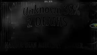 UNKNOWN 36% IN 2 DEATHS (HARDER THAN AUDITORY BREAKER PROBABLY)
