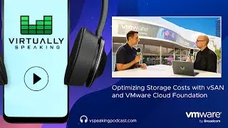 Optimizing Storage Costs with vSAN and VMware Cloud Foundation