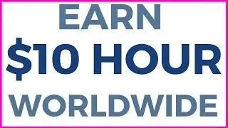 Make Money Online Earn $10 Per Hour (Available Worldwide!)