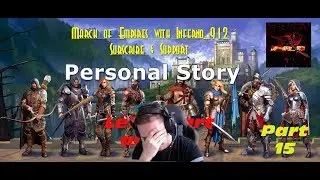 Let's watch March of Empires for Beginners with Inferno912 - Personal Story. Part 15