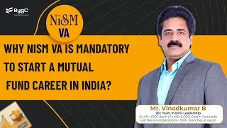 Build a Career in Mutual Funds with NISM VA | Expert Advice by Mr. Vinodkumar | BygC