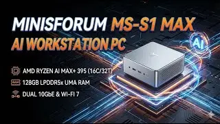 This Mini PC Is a Monster | MINISFORUM MS-S1 MAX 128GB AI Workstation