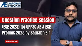 Question Practice Session (ESE 2023) for UPPSC AE & ESE Prelims 2025 by Saurabh Sir