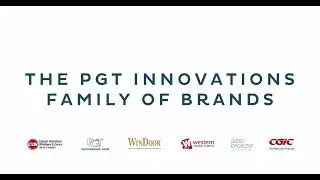 PGT Innovations 6 Brands Overview